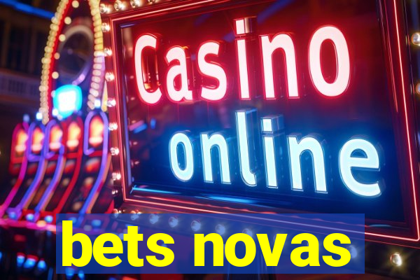 bets novas